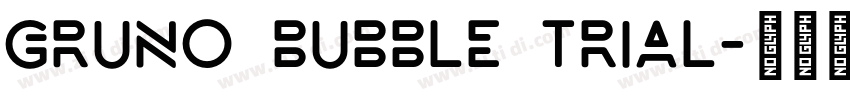 Gruno Bubble Trial字体转换